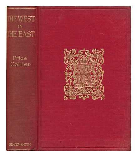 COLLIER, PRICE - The West in the East from an American Point of View