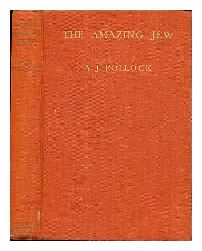 POLLOCK, ALGERNON JAMES - The amazing Jew