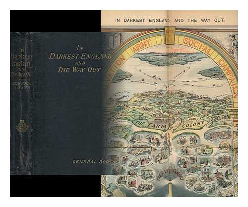 BOOTH, WILLIAM (1829-1912) - In darkest England and the way out