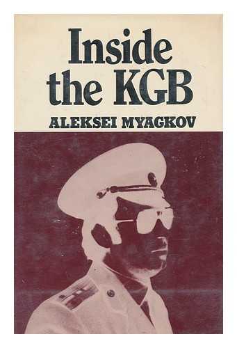 MYAGKOV, ALEKSEI (1945-) - Inside the KGB