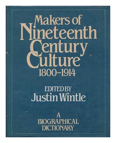 Wintle, Justin - Makers of Nineteenth-Century Culture 1800-1914