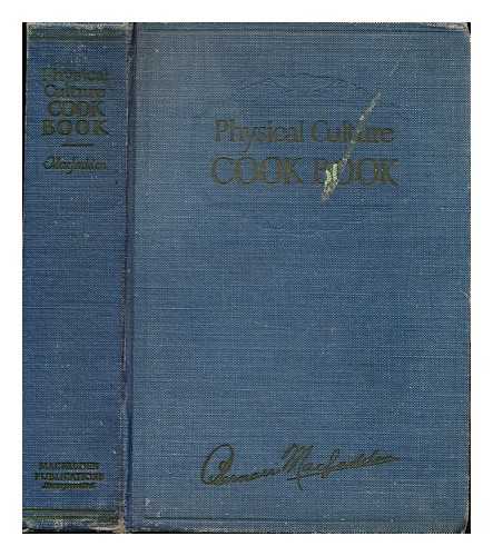 MACFADDEN BERNARR (1868-1955) - Physical culture cook book