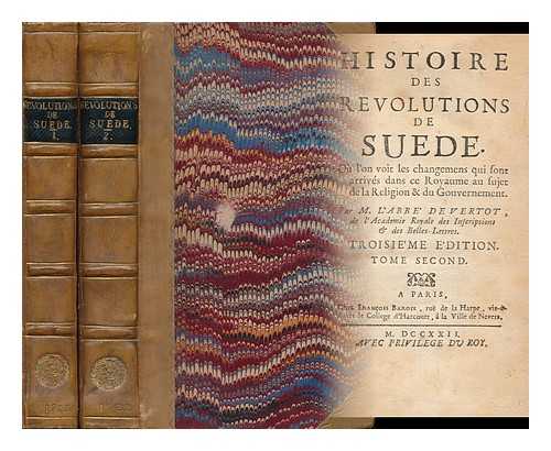 VERTOT, ABBE DE (1655-1735) - Histoire des revolutions de Suede, ou l'on voit les changemens qui sont arrivez dans ce royaume au sujet de la religion & du gouvernement - [Complete in 2 volumes]