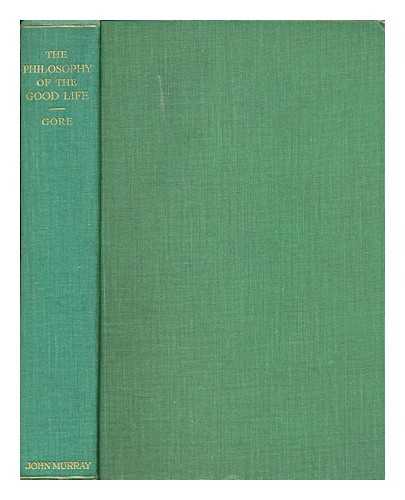 GORE, CHARLES  (1853-1932) - The philosophy of the good life