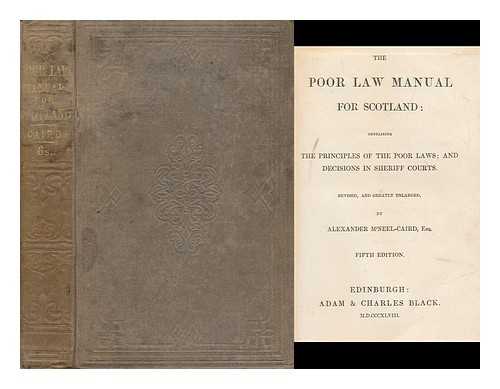 M'NEEL-CAIRD, ALEXANDER (1814-1880) - The poor-law manual for Scotland