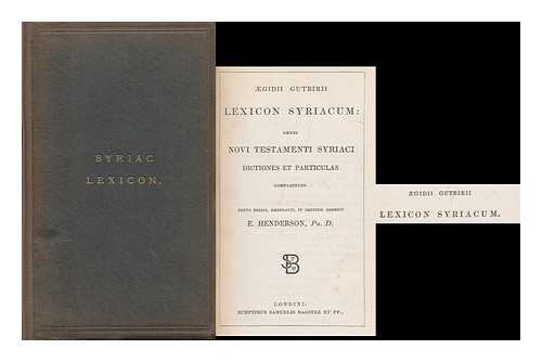 GUTBIER, AEGIDIUS (1617-1667) - Lexicon syriacum : omnes Novi Testamenti Syriaci dictiones et particulas complectens / Aegidius Gutbirius