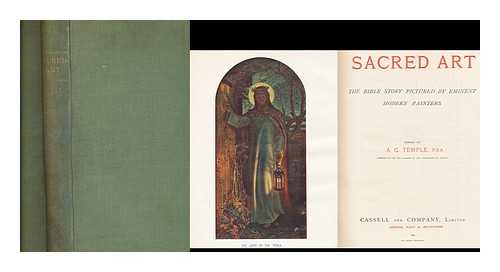 TEMPLE, ALFRED GEORGE (1848-1928), ED. - Sacred art; the Bible story pictured by eminent modern painters / edited by A.G. Temple