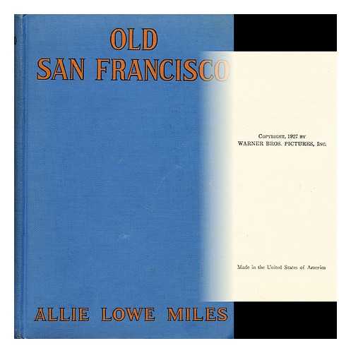 MILES, ALLIE LOWE - Old San Francisco, based on the motion picture story