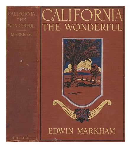 MARKHAM, EDWIN (1852-1940) - California the wonderful