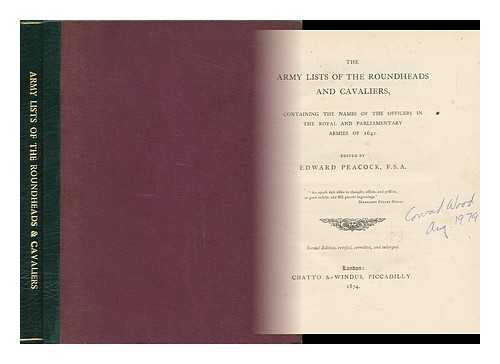 PEACOCK, EDWARD (1831-1915) - The army lists of the Roundheads and Cavaliers : containing the names of the officers in the royal and parliamentary armies of 1642. Edited by Edward Peacock, [...]