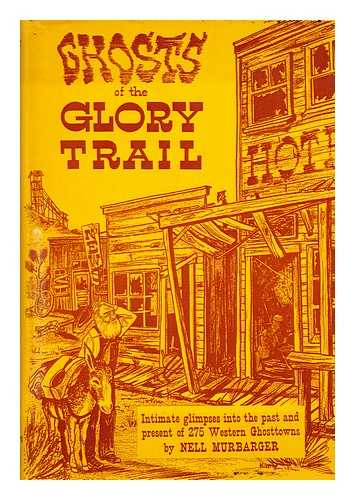 MURBARGER, NELL (1909-1991) - Ghosts of the glory trail