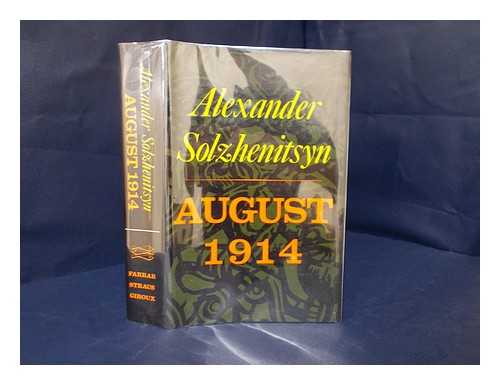 SOLZHENITSYN, ALEKSANDR ISAEVICH (1918-) - August 1914 ; Translated by Michael Glenny - [Uniform Title: Avgust Chetyrnadtsatogo. English]