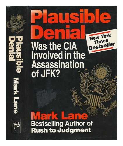 LANE, MARK - Plausible Denial : was the CIA Involved in the assassination of JFK? / Mark Lane