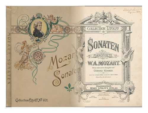 MOZART, WOLFGANG AMADEUS (1756-1791) - Sonaten : fur Pianoforte / von W.A. Mozart ; neue instructive Ausgabe von Conrad Kuhner. English text by Louis C. Elson