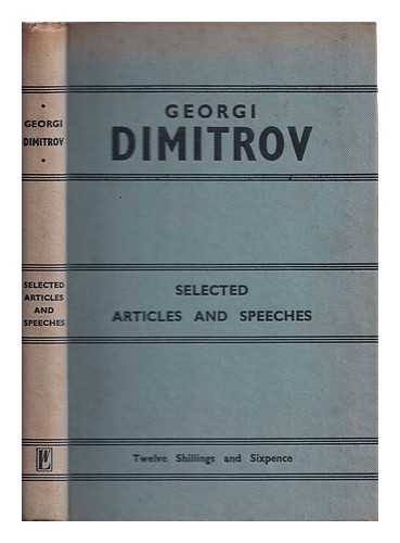 DIMITROV, GEORGI (1882-1949). ALFRED KURELLA (ED. ) - Selected speeches and articles