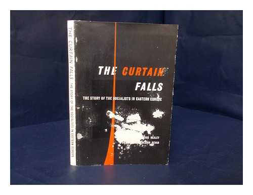HEALEY, DENIS - The curtain falls : the story of the Socialists in Eastern Europe / edited by Denis Healey ; foreword by Aneurin Bevan