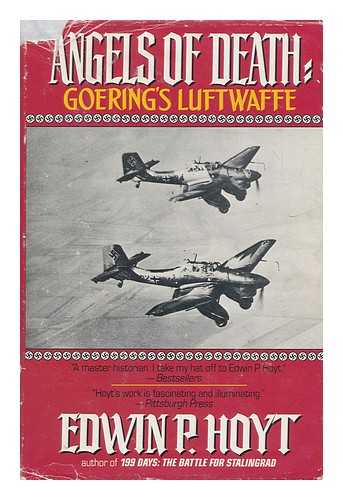 HOYT, EDWIN PALMER - Angels of death : Goering's Luftwaffe / Edwin P. Hoyt
