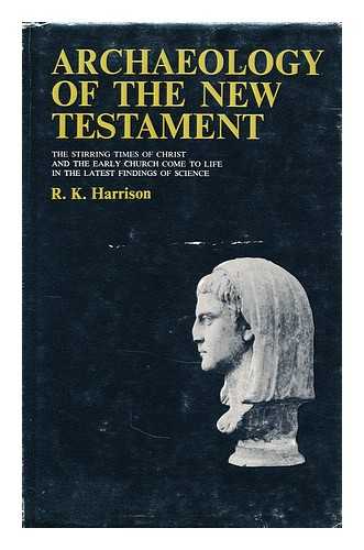 HARRISON, R. K. - Archaeology of the New Testament