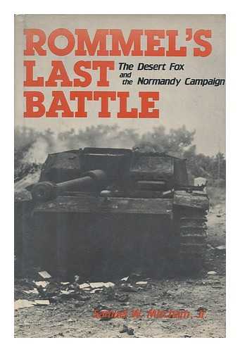 MITCHAM, SAMUEL W. - Rommel's last battle : the Desert Fox and the Normandy campaign / Samuel W. Mitcham, Jr.