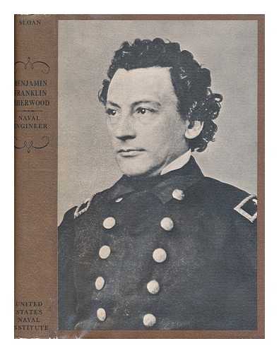 SLOAN, EDWARD WILLIAM - Benjamin Franklin Isherwood, naval engineer: the years as engineer in chief, 1861-1869