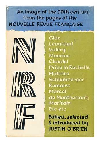 LA NOUVELLE REVUE FRANCAISE - The most significant writings from the Nouvelle revue francaise, 1919-1940 / Edited with an introduction by Justin O'Brien