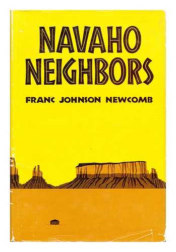 NEWCOMB, FRANC JOHNSON - Navaho neighbors