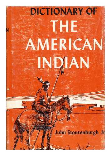 STOUTENBURGH, JOHN LEEDS - Dictionary of the American Indian