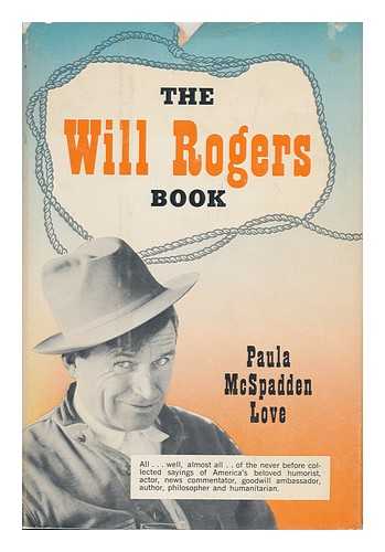 ROGERS, WILL (1879-1935) - The Will Rogers book. Compiled by Paula McSpadden Love