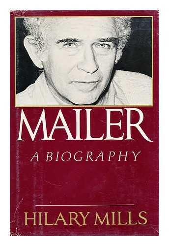 MILLS, HILARY - Mailer: a biography