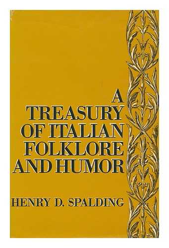 SPALDING, HENRY D. - A treasury of Italian folklore and humour