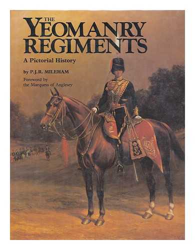 MILEHAM, P. J. R. (1945- ) - The yeomanry regiment  : a pictorial history