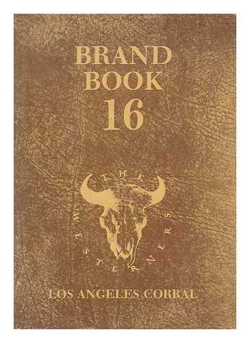 WOOD, RAYMOND F. - Brand book 16 / edited by Raymond F. Wood / the Westerners Los Angeles Corral 1982