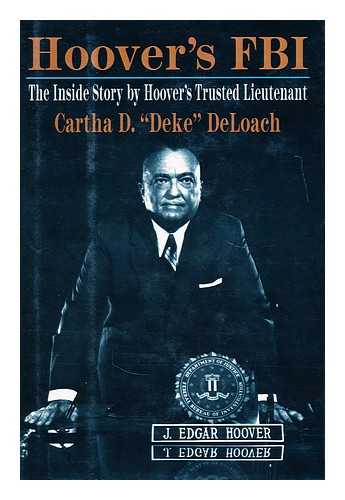 DELOACH, CARTHA - Hoover's FBI : the inside story by Hoover's trusted lieutenant