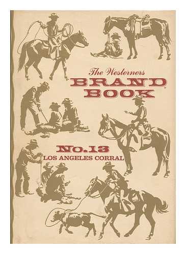 KIMES, WILLIAM F. (ED.) - The westerners brand book number 13 / Los Angeles Corral