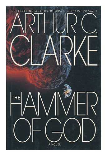 CLARKE, ARTHUR C. (1917-2008) - The hammer of God / Arthur C. Clarke