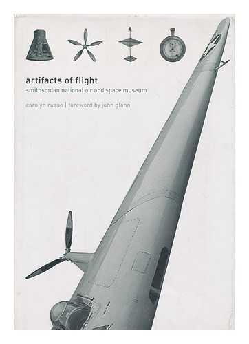 RUSSO, CAROLYN - Artifacts of flight / Carolyn Russo ; foreword by John Glenn ; introduction by Ted A. Maxwell