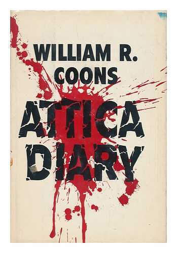 COONS, WILLIAM R. - Attica diary / William R. Coons