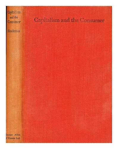 HENDERSON, FRED - Capitalism and the consumer