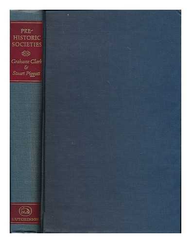 CLARK, GRAHAME (1907-1995) - Prehistoric societies / Grahame Clark and Stuart Piggott