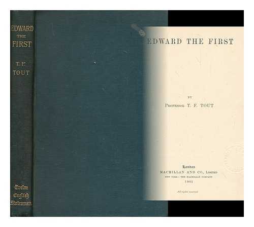 TOUT, T. F. (THOMAS FREDERICK), (1855-1929) - Edward the First / T.F. Tout.