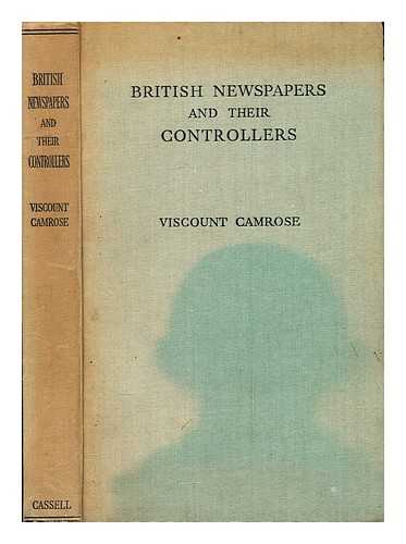 CAMROSE VISCOUNT - British newspapers and their controllers