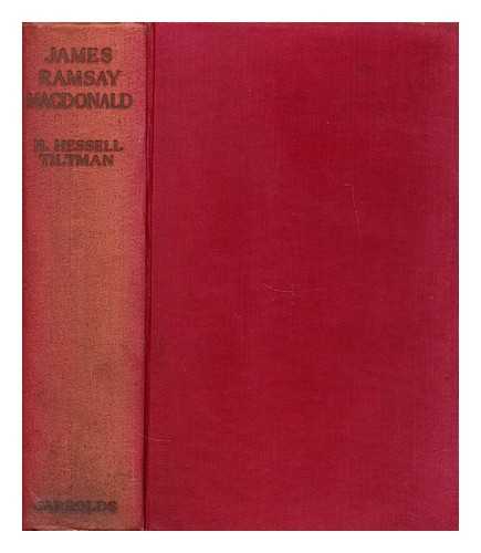 TILTMAN, H. HESSELL - James Ramsay Macdonald  : labour's man of destiny