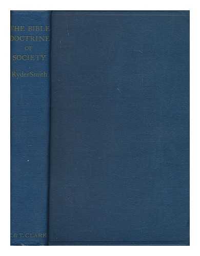 Smith, Charles Ryder (1873-1956) - The Bible doctrine of society in its historical evolution : being a part of a thesis approved for the degree of doctor of divinity in the university of London