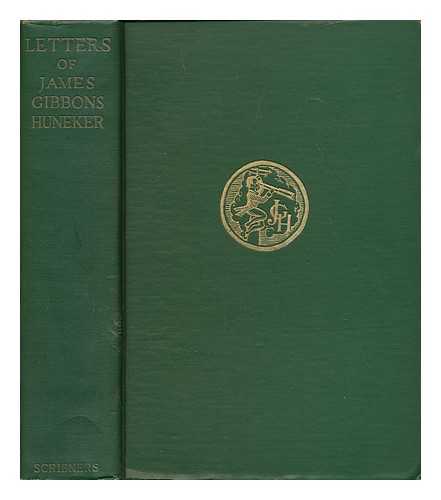 HUNEKER, JAMES (1857-1921) - Letters of James Gibbons Huneker / collected and edited by Josephine Huneker