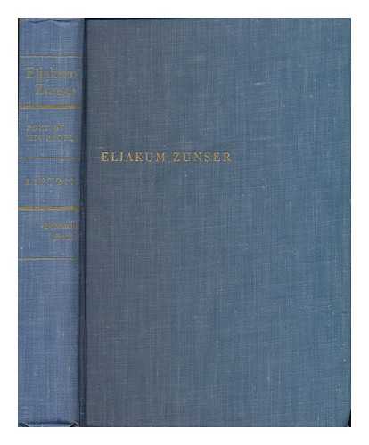 LIPTZIN, SOLOMON (1901- ) - Eliakum Zunser : poet of his people