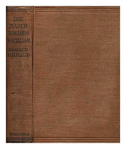 MILHAUD, EDGARD - The march towards socialism