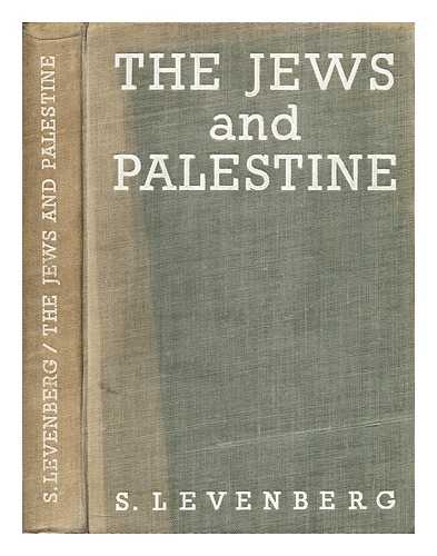 LEVENBERG, SCHNEIER - The Jews and Palestine  : a study in Labour Zionism / S. Levenberg ; with a preface by J. S. Middleton