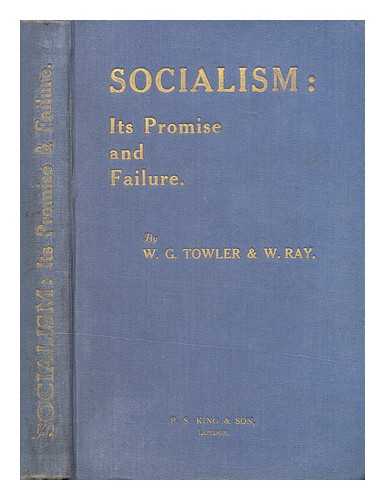 TOWLER, W. G. - Socialism: its promise and failure