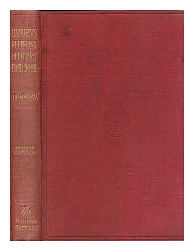 DUMSDAY, W. H. (WILLIAM HENRY) - The relieving officers' handbook : being a complete and practical guide to the law relating to the powers, duties, and liabilities of relieving officers