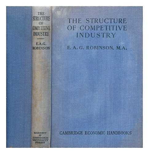 ROBINSON, EDWARD AUSTIN GOSSAGE,  SIR - The structure of competitive industry